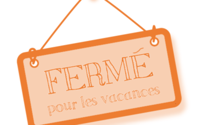Fermeture estivale