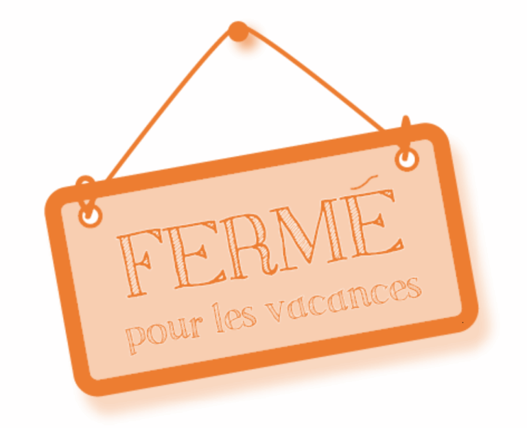 Panneau orange « Fermé pour les vacances »